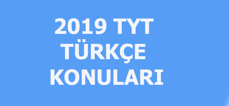 2019 TYT Türkçe konuları